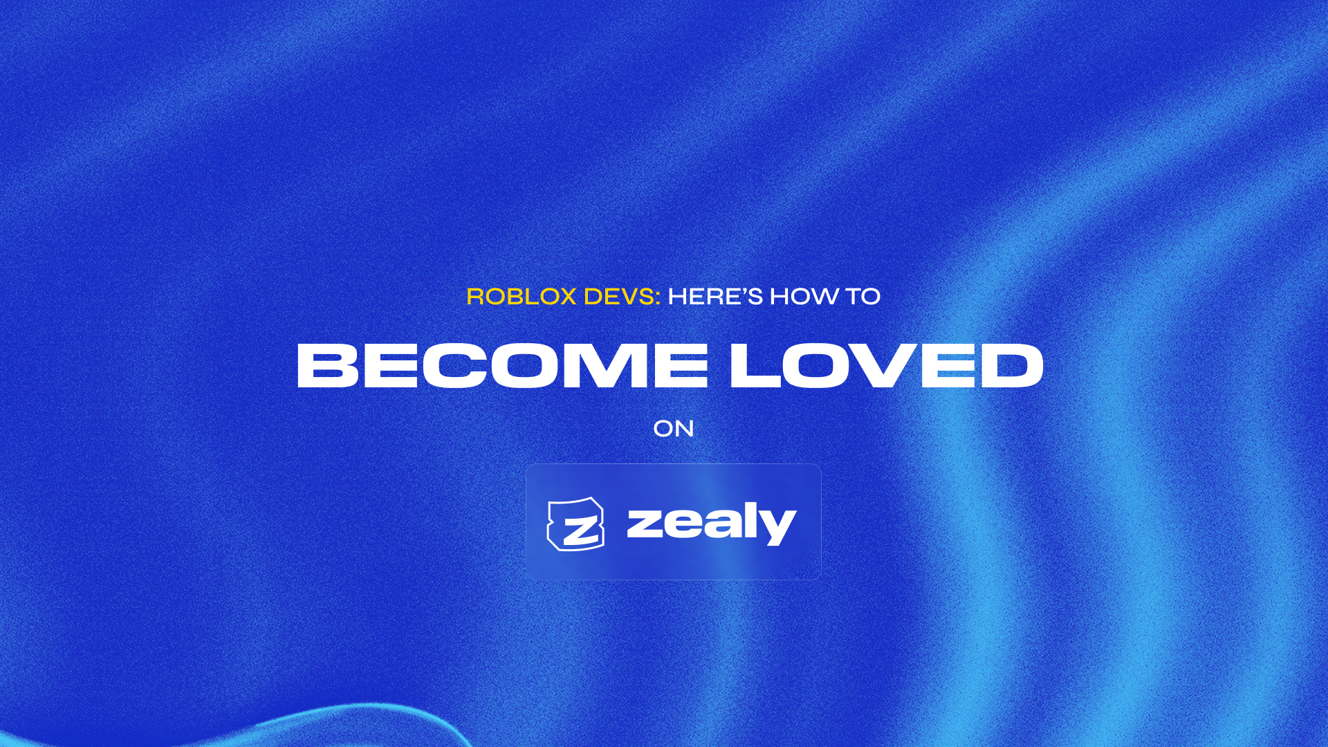 Roblox Devs: Become Loved on Zealy (Part 3 of 3)