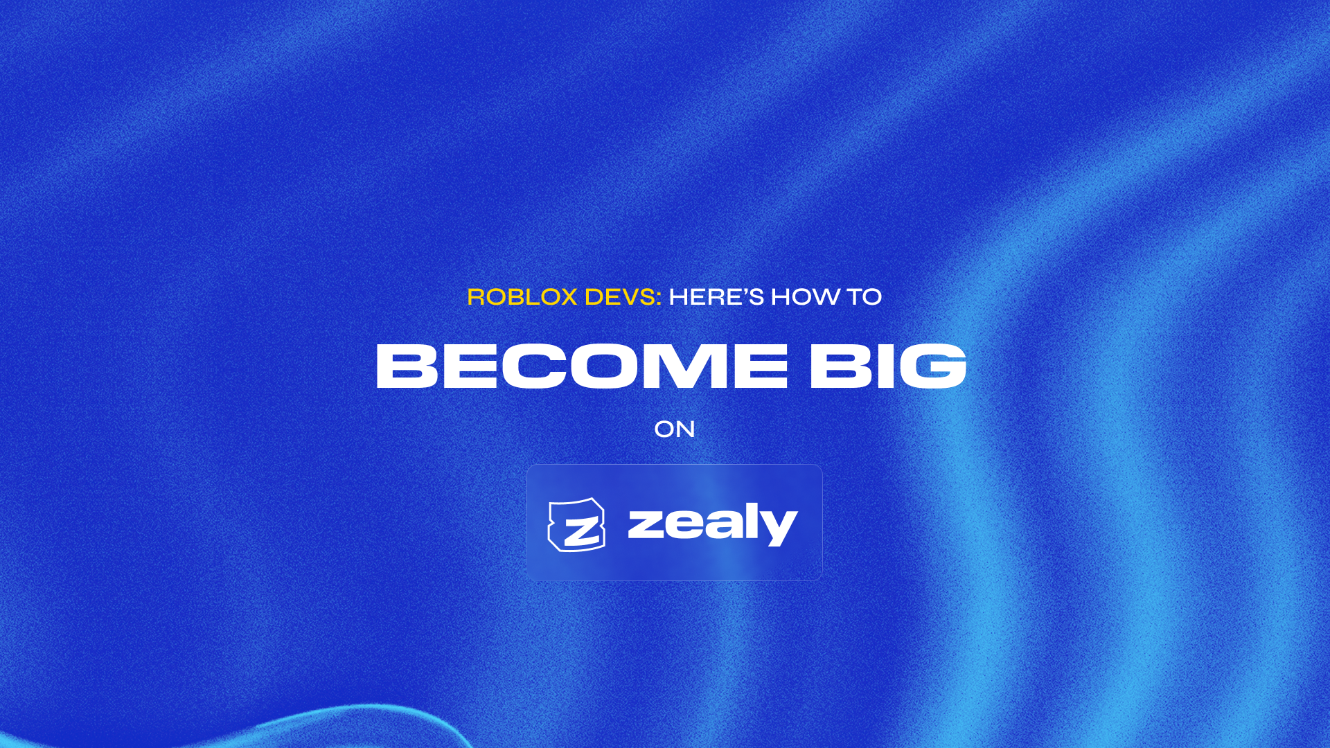 Roblox Devs: Become Big on Zealy (Part 2 of 3)