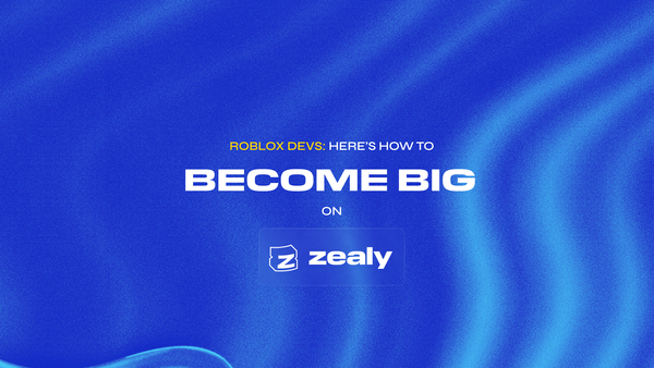 Roblox Devs: Become Big on Zealy (Part 2 of 3)